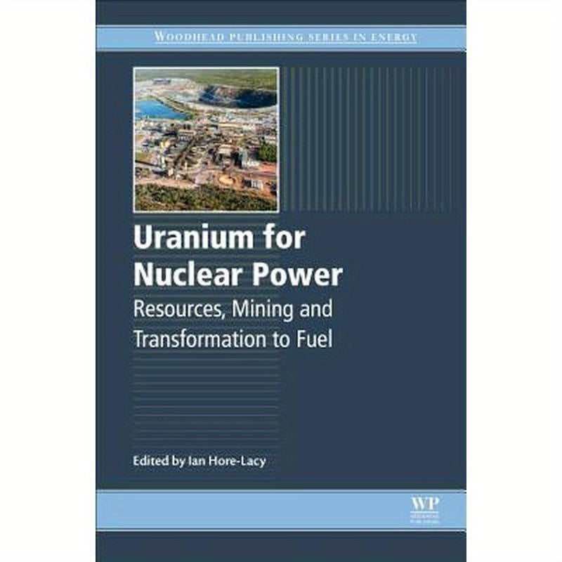 Uranium for Nuclear Power: Resources, Mining and Transformation to Fuel