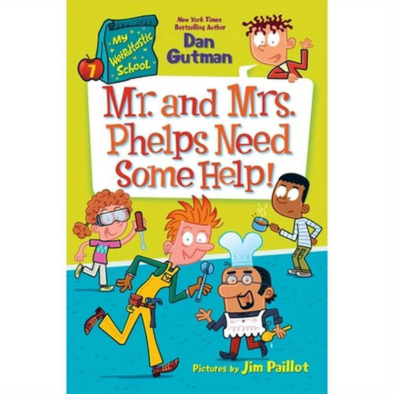 My Weirdtastic School #7: Mr. and Mrs. Phelps Need Some Help!