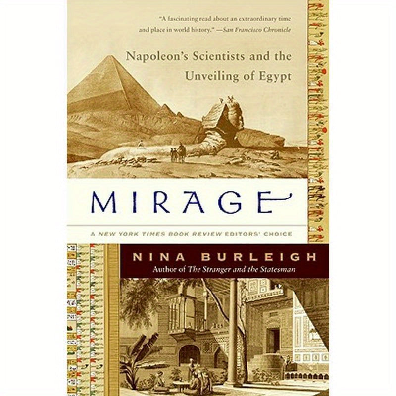 Mirage: Napoleon's Scientists and the Unveiling of Egypt