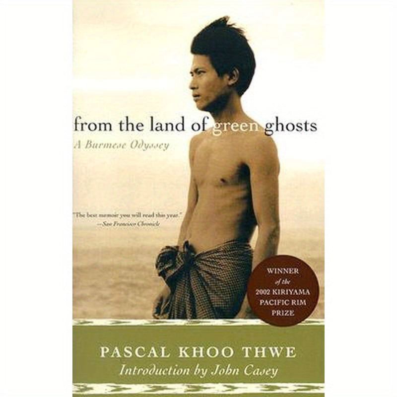 From the Land of Green Ghosts: A Burmese Odyssey