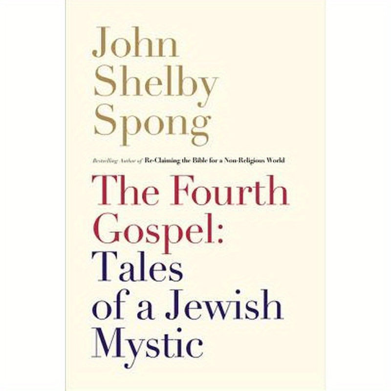 The Fourth Gospel: Tales of a Jewish Mystic