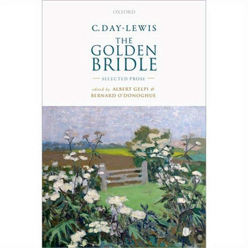 C. Day-Lewis: The Golden Bridle: Selected Prose