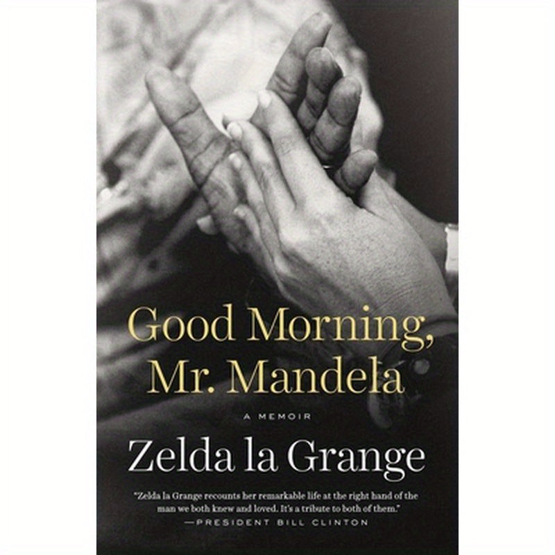 Good Morning, Mr. Mandela: A Memoir