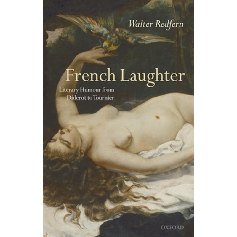 French Laughter: Literary Humour from Diderot to Tournier