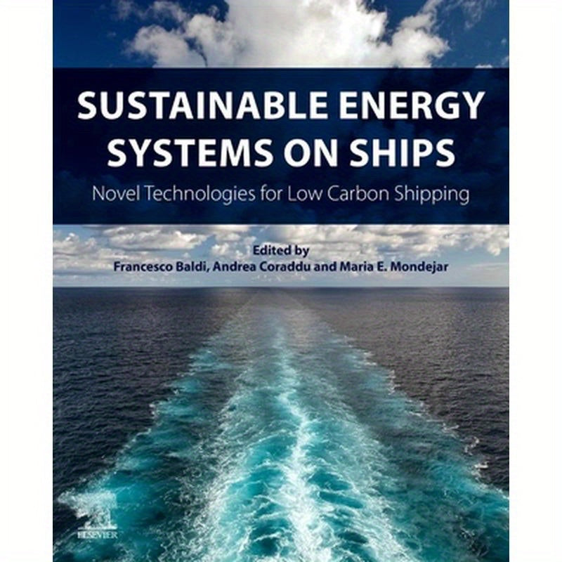 Sustainable Energy Systems on Ships: Novel Technologies for Low Carbon Shipping
