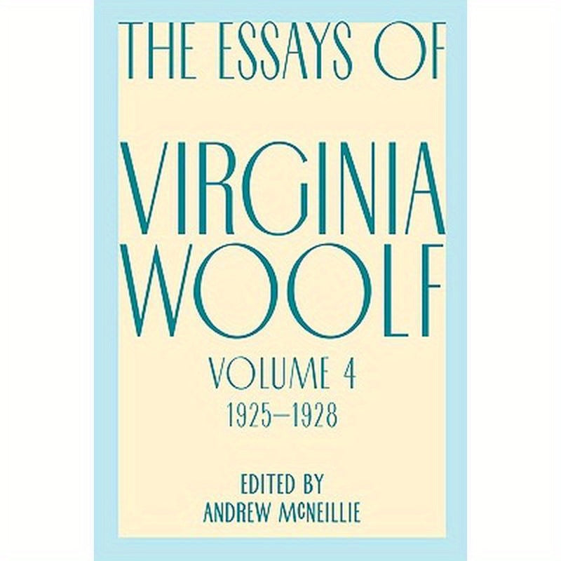 Essays of Virginia Woolf, Vol. 4, 1925-1928