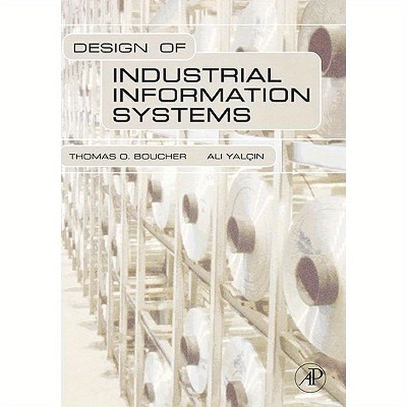 Design of Industrial Information Systems
