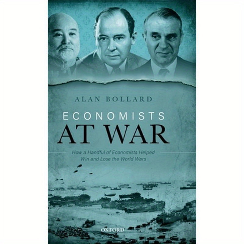 Economists at War: How a Handful of Economists Helped Win and Lose the World Wars