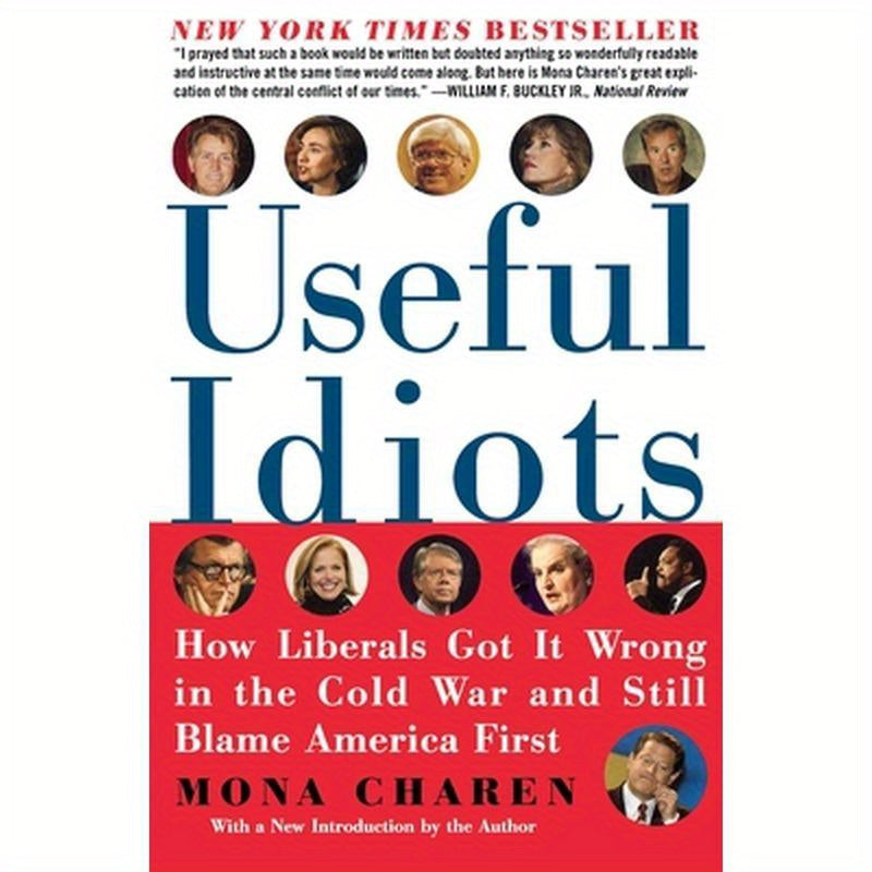 Useful Idiots: How Liberals Got It Wrong in the Cold War and Still Blame America First
