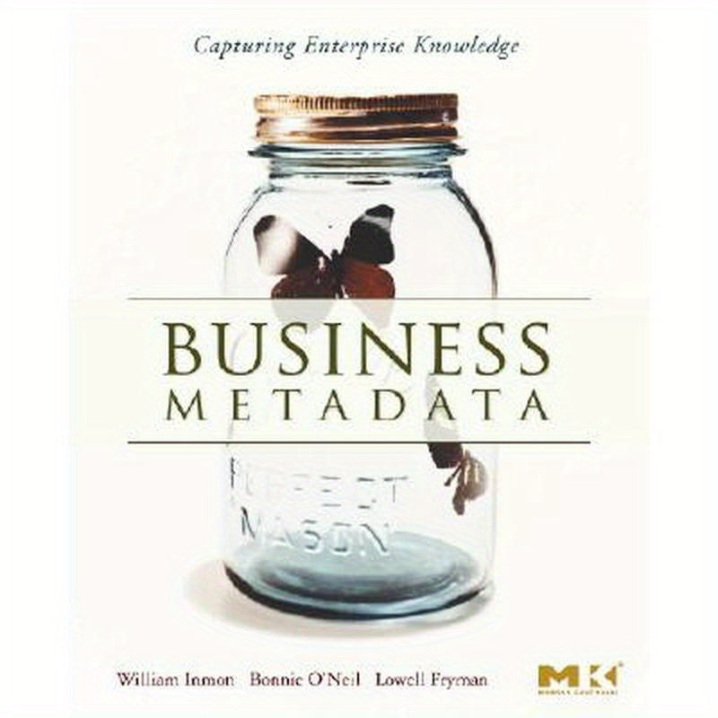Business Metadata: Capturing Enterprise Knowledge