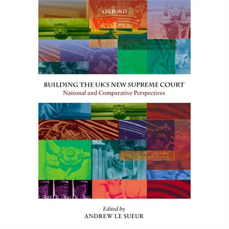 Building the UK's New Supreme Court: National and Comparative Perspectives