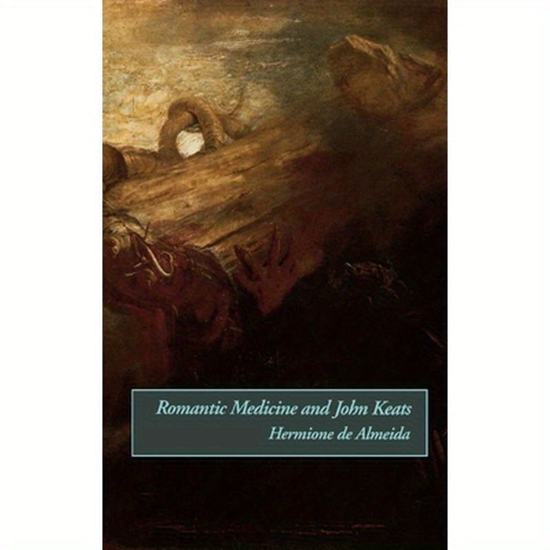 Romantic Medicine and John Keats