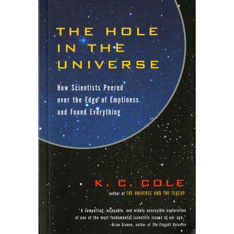 The Hole in the Universe: How Scientists Peered Over the Edge of Emptiness and Found Everything