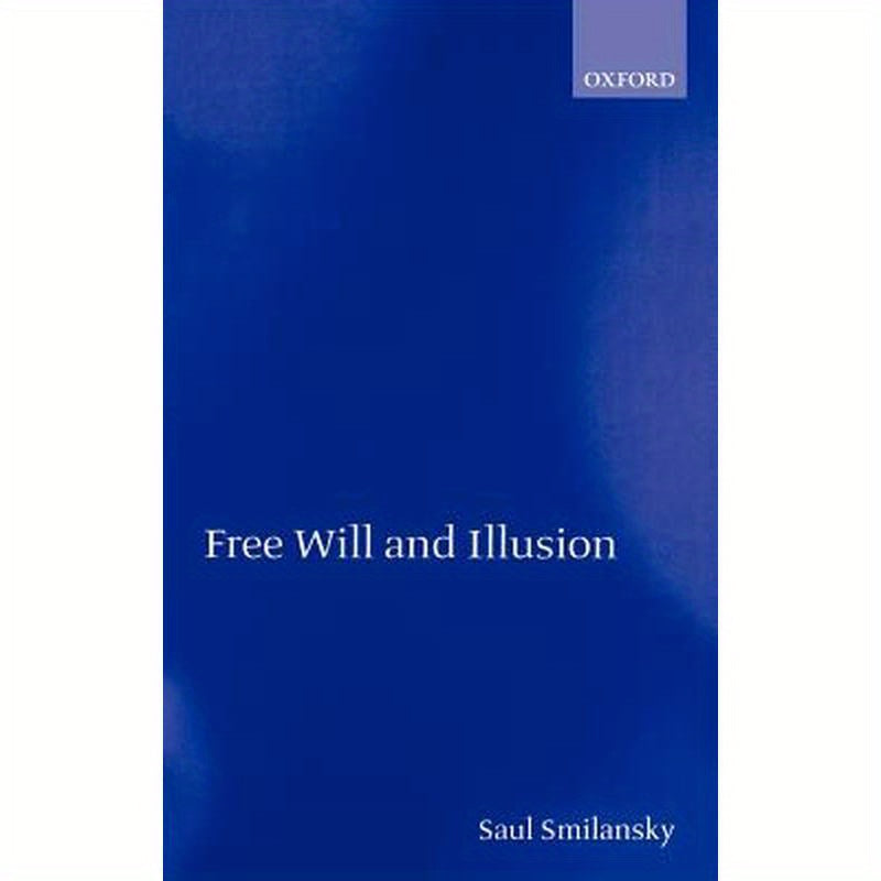 Free Will and Illusion