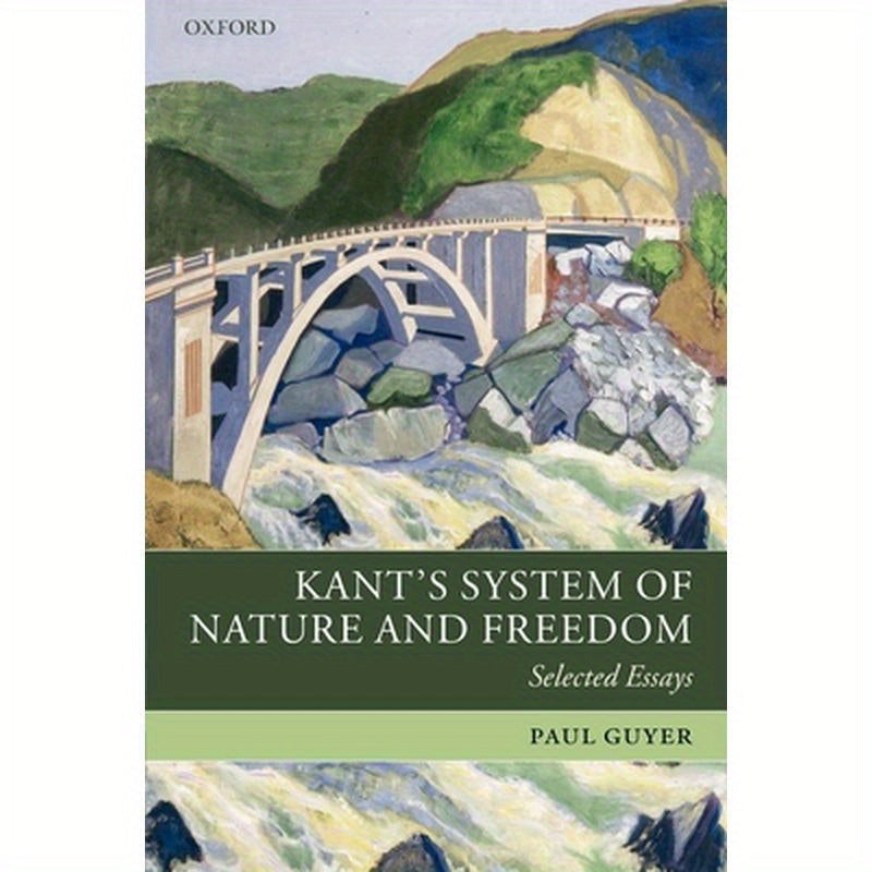 Kant's System of Nature and Freedom: Selected Essays