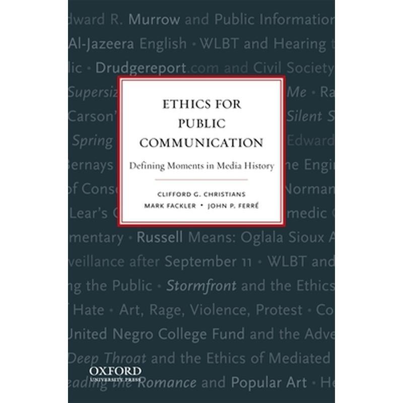 Ethics for Public Communication: Defining Moments in Media History