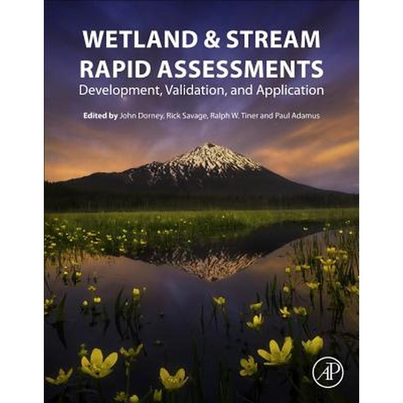 Wetland and Stream Rapid Assessments: Development, Validation, and Application