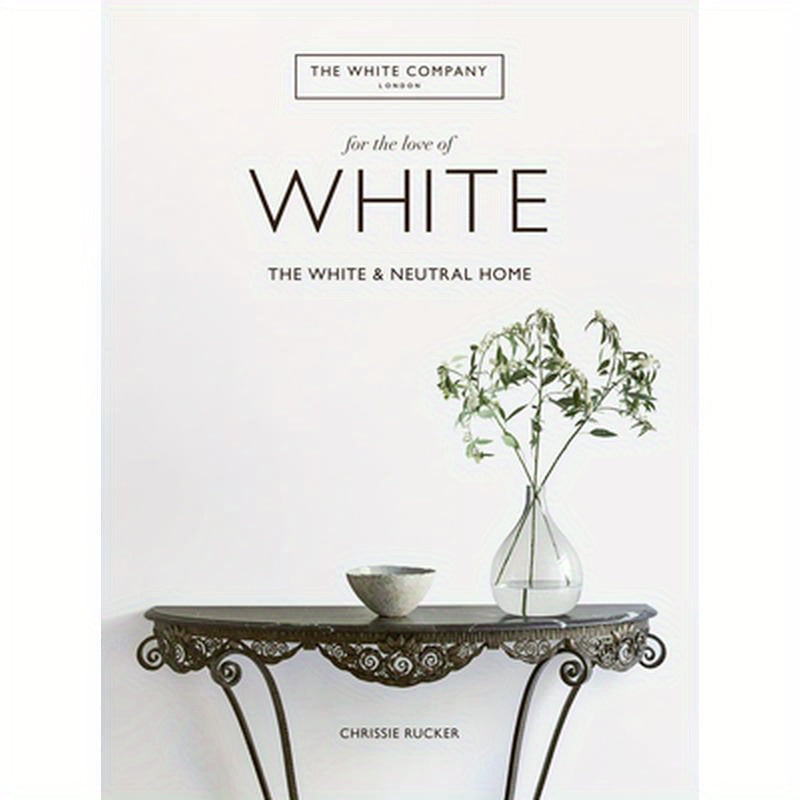 For the Love of White: The White and Neutral Home