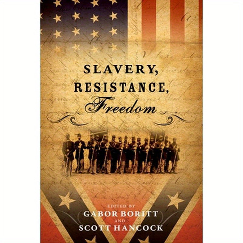Slavery, Resistance, Freedom