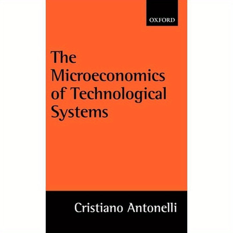 The Microeconomics of Technological Systems