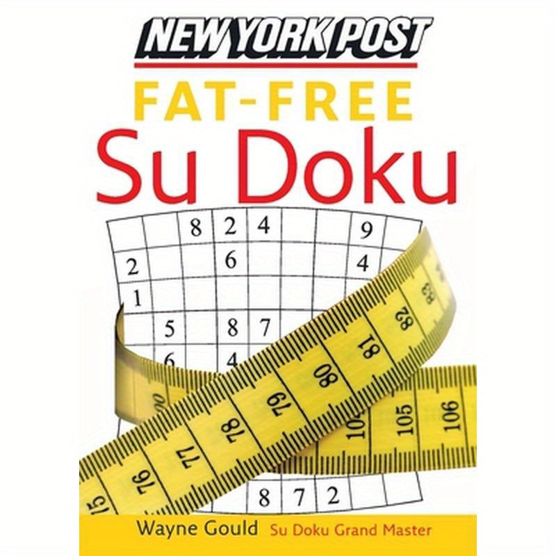 New York Post Fat-Free Su Doku: The Official Utterly Addictive Number-Placing Puzzle