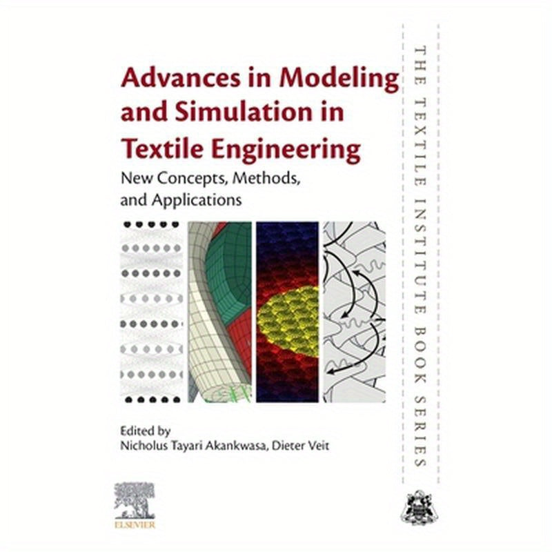 Advances in Modeling and Simulation in Textile Engineering: New Concepts, Methods, and Applications