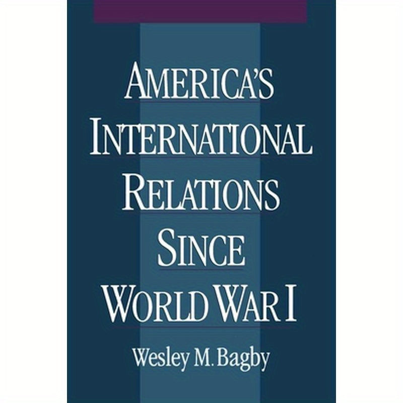 America's International Relations Since World War I