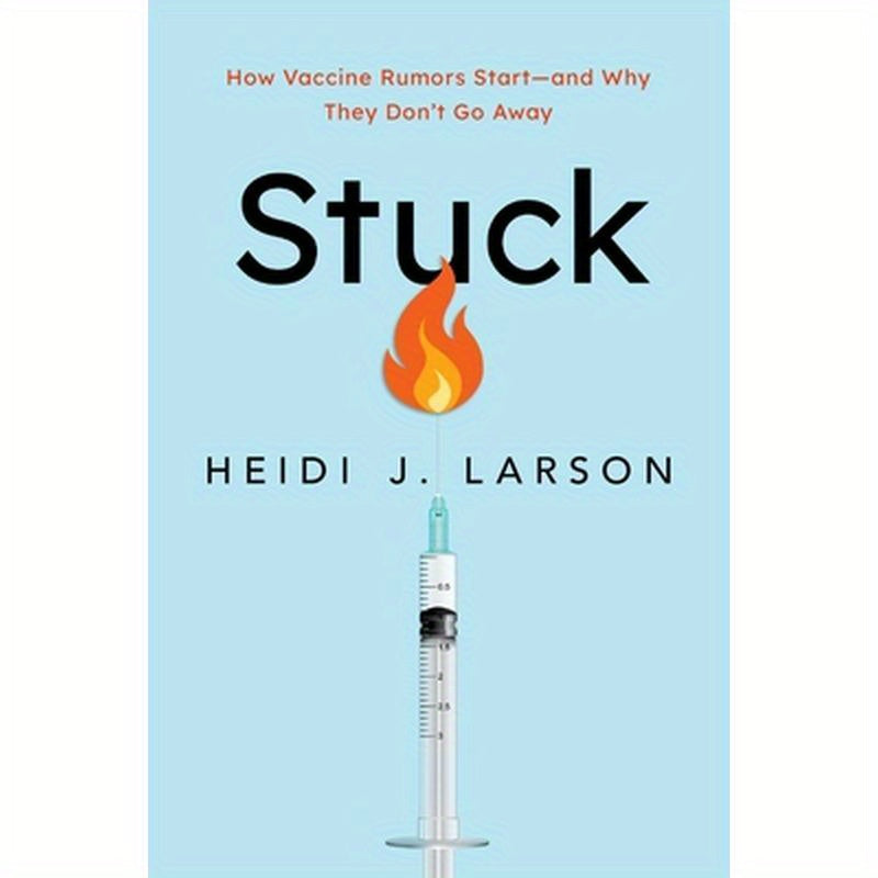 Stuck: How Vaccine Rumors Start -- And Why They Don't Go Away