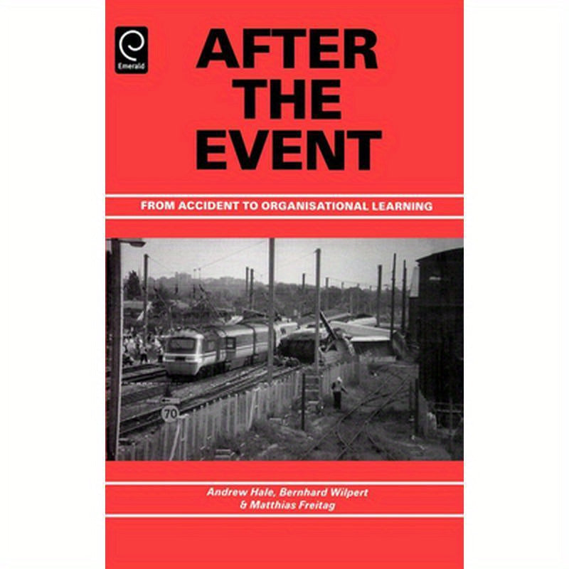 After the Event: From Accident to Organisational Learning