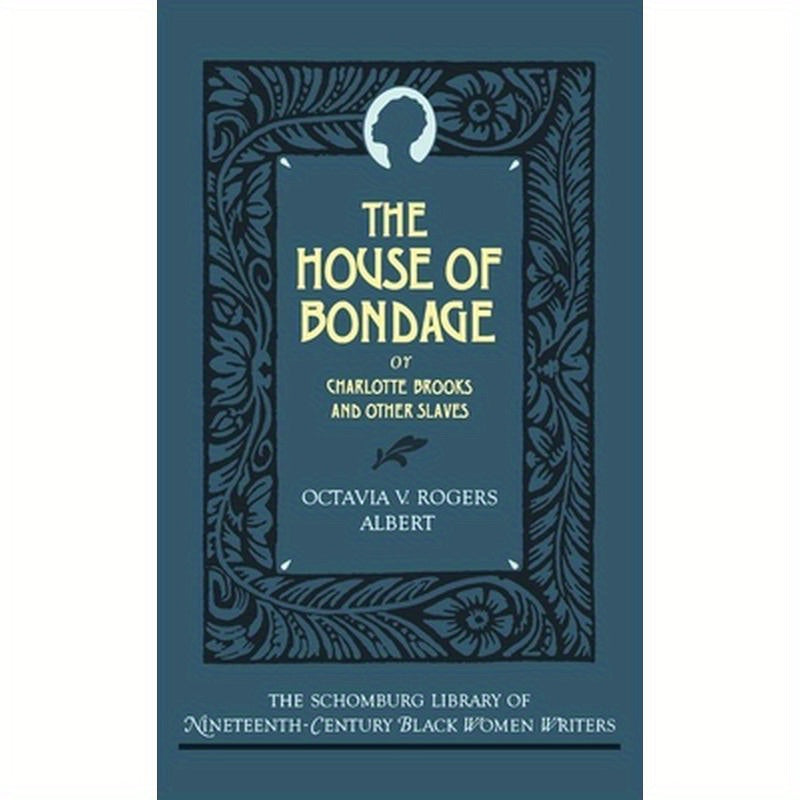 The House of Bondage: Or Charlotte Brooks and Other Slaves