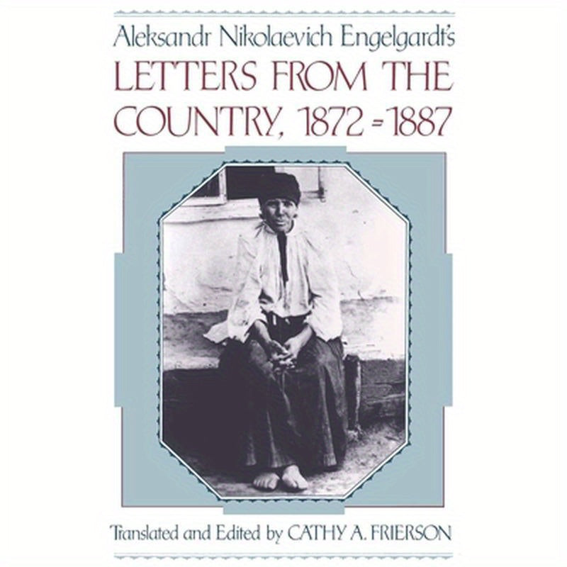 Aleksandr Nikolaevich Engelgardt's Letters from the Country, 1872-1887