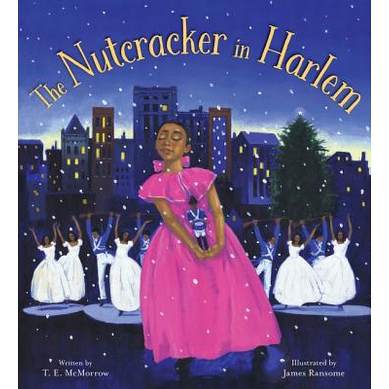 The Nutcracker in Harlem: A Christmas Holiday Book for Kids