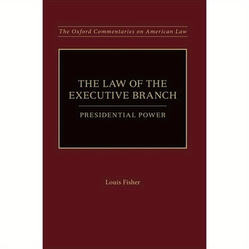 Law of the Executive Branch: Presidential Power