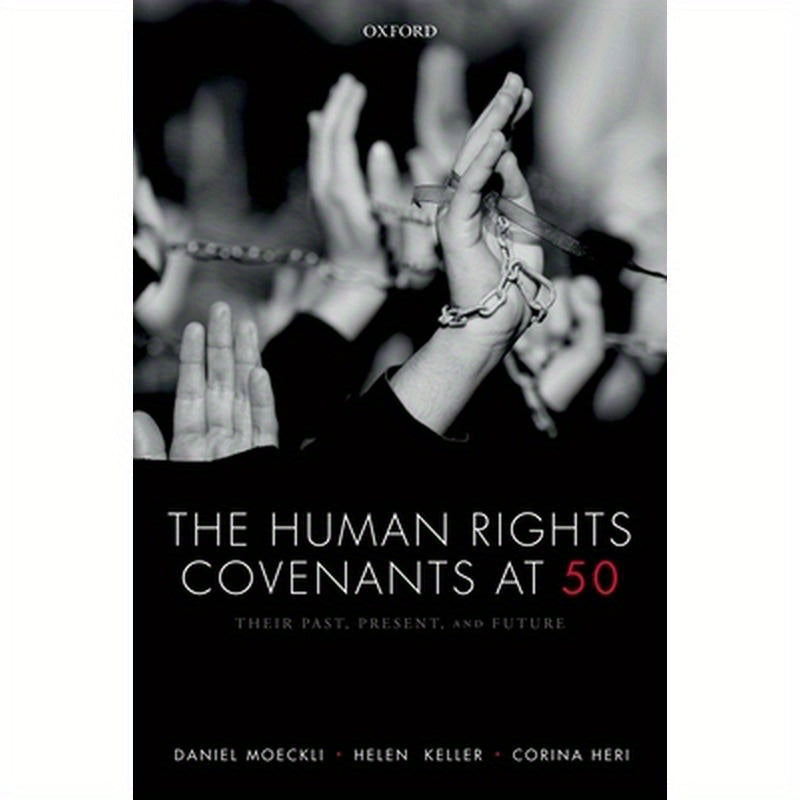 Human Rights Covenants at 50: Their Past, Present, and Future