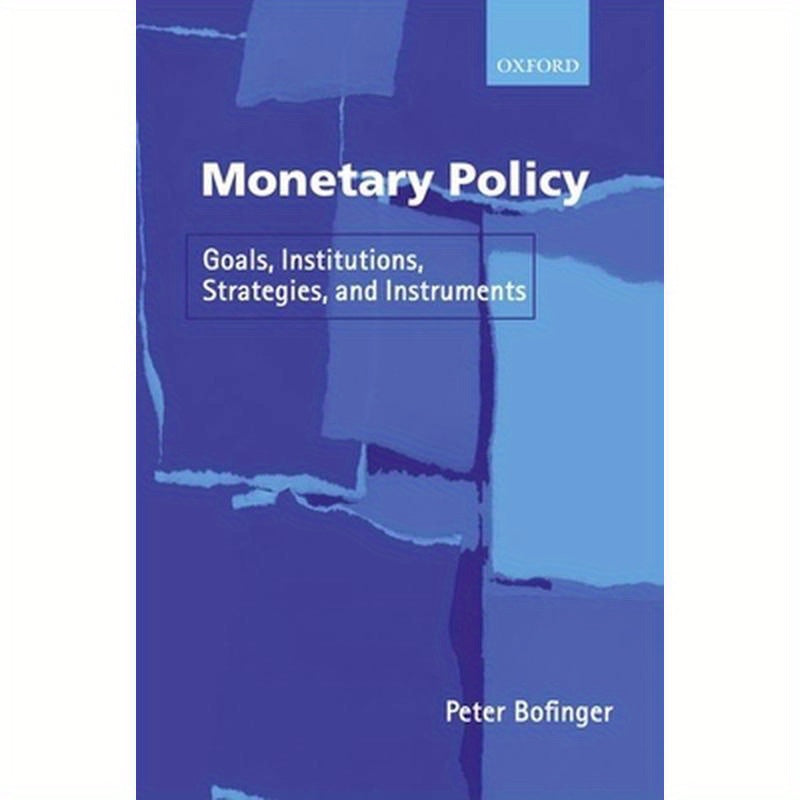 Monetary Policy: Goals, Institutions, Strategies, and Instruments