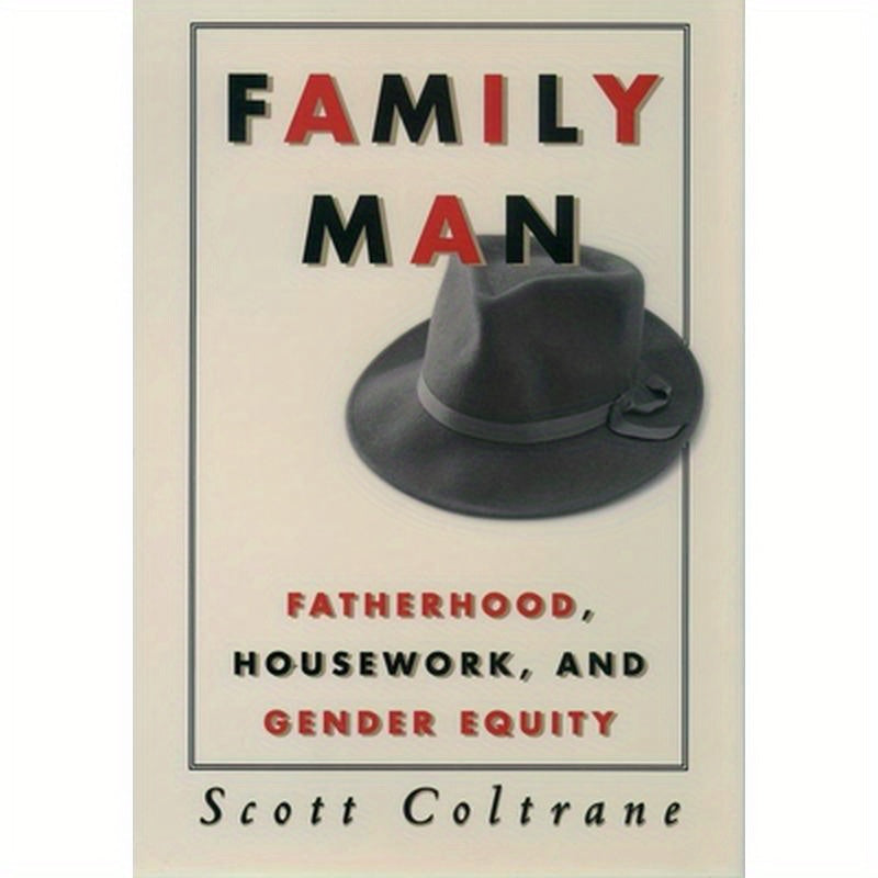 Family Man: Fatherhood, Housework, and Gender Equity