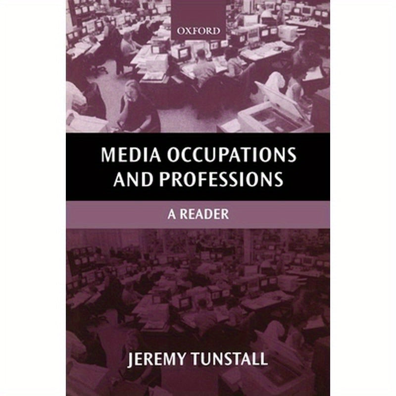 Media Occupations and Professions: A Reader