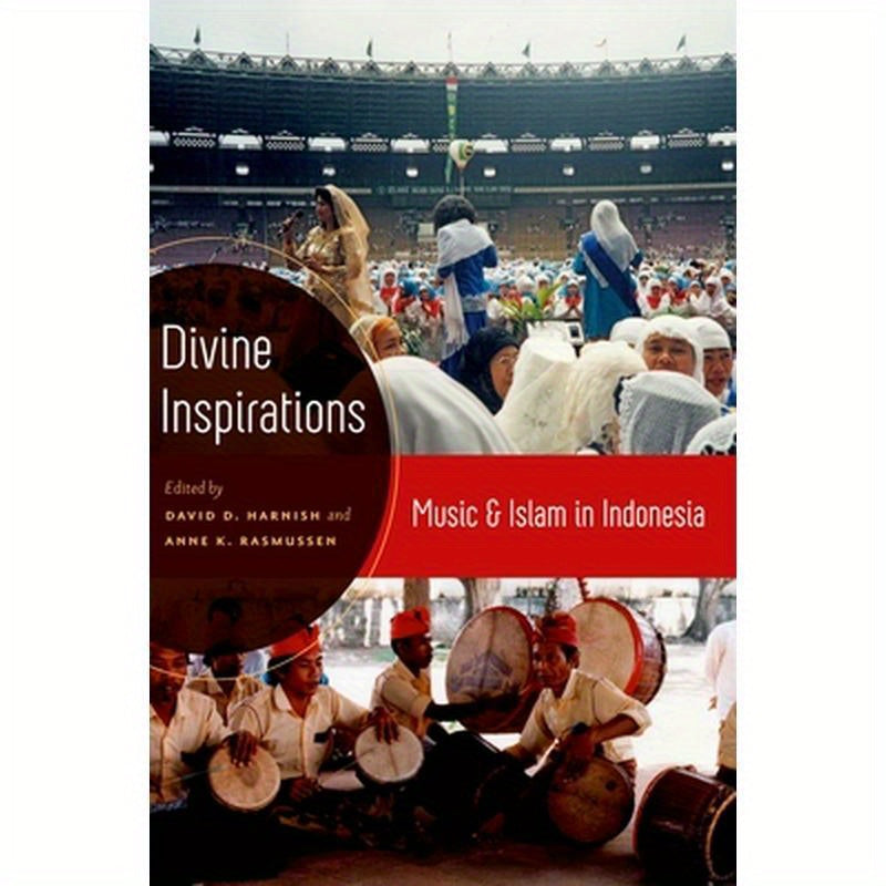 Divine Inspirations: Music and Islam in Indonesia