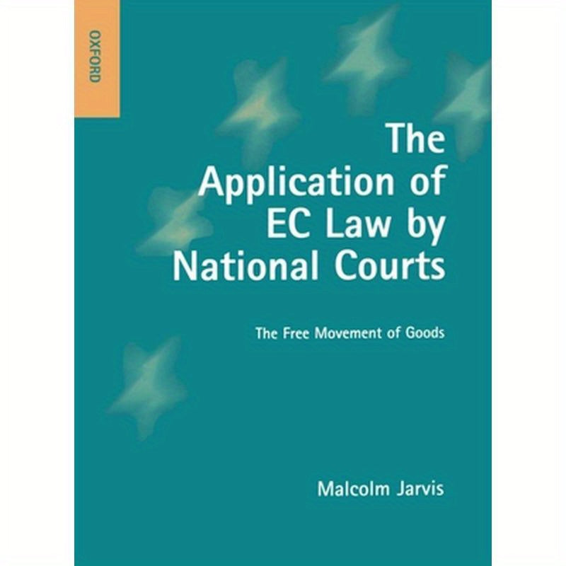 The Application of EC Law by National Courts: The Free Movement of Goods