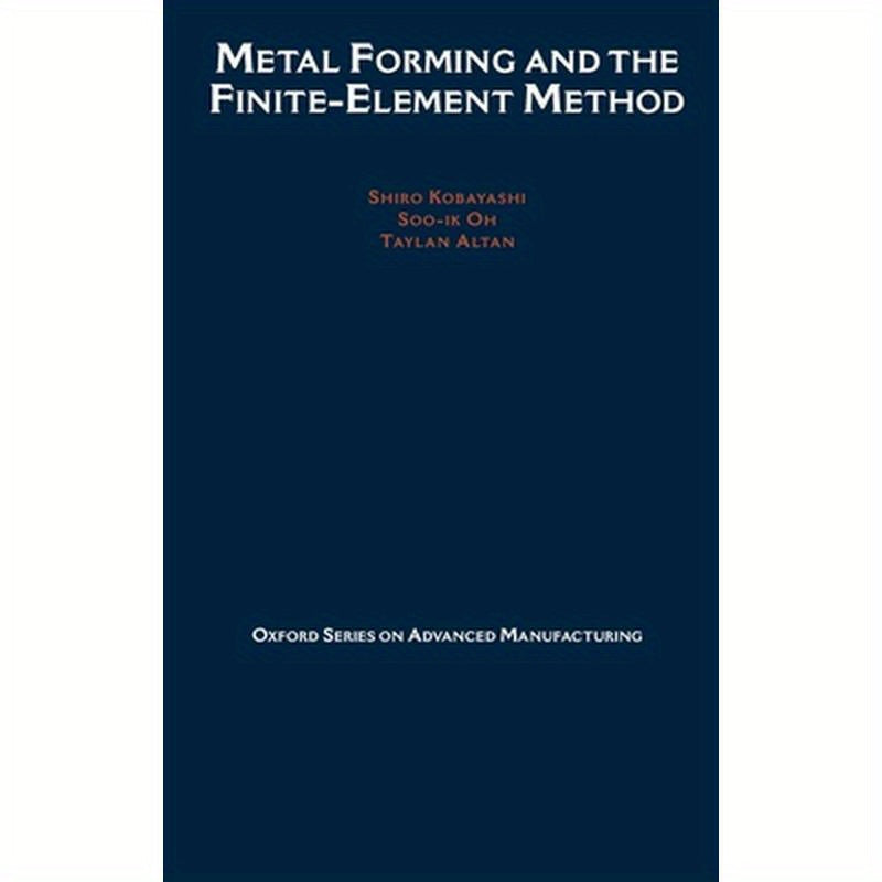 Metal Forming and the Finite-Element Method