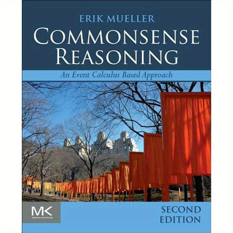 Commonsense Reasoning: An Event Calculus Based Approach