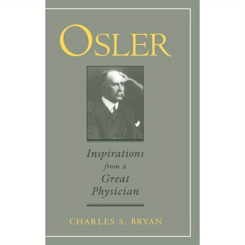 Osler: Inspirations from a Great Physician