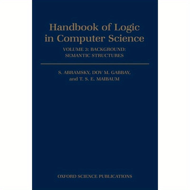Handbook of Logic in Computer Science: Volume 3: Semantic Structures