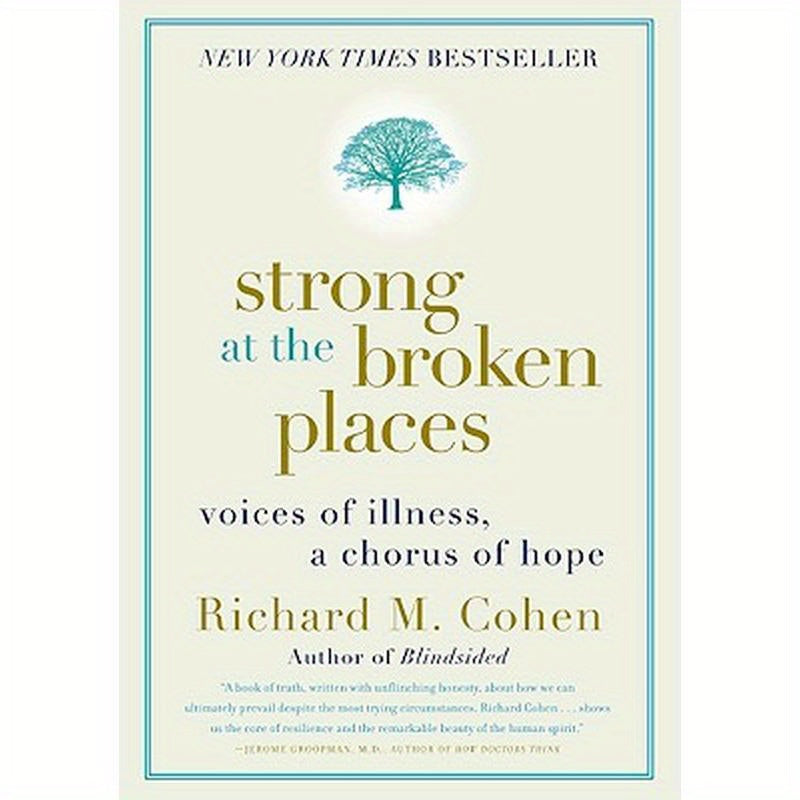 Strong at the Broken Places: Voices of Illness, a Chorus of Hope
