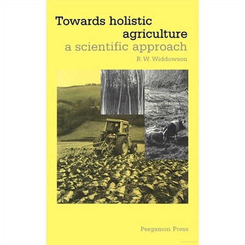 Towards Holistic Agriculture: A Scientific Approach