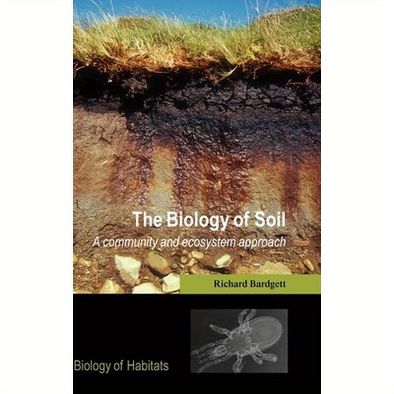 The Biology of Soil: A Community and Ecosystem Approach
