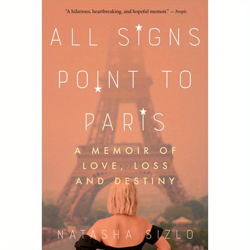 All Signs Point to Paris: A Memoir of Love, Loss, and Destiny