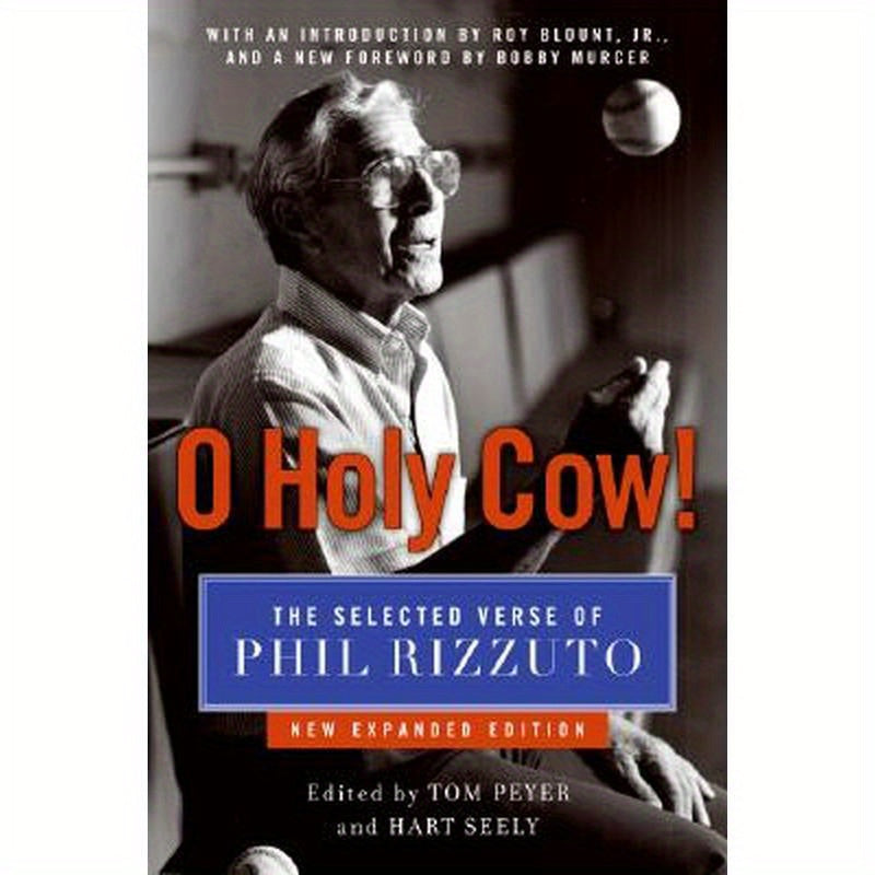 O Holy Cow!: The Selected Verse of Phil Rizzuto (Expanded)