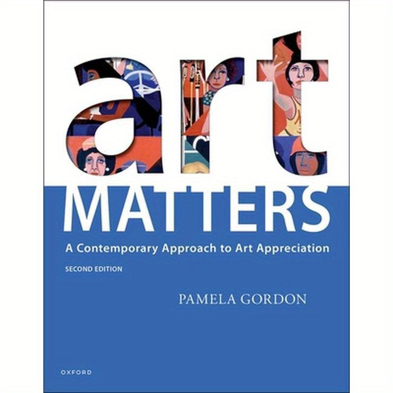 Art Matters: A Contemporary Approach to Art Appreciation
