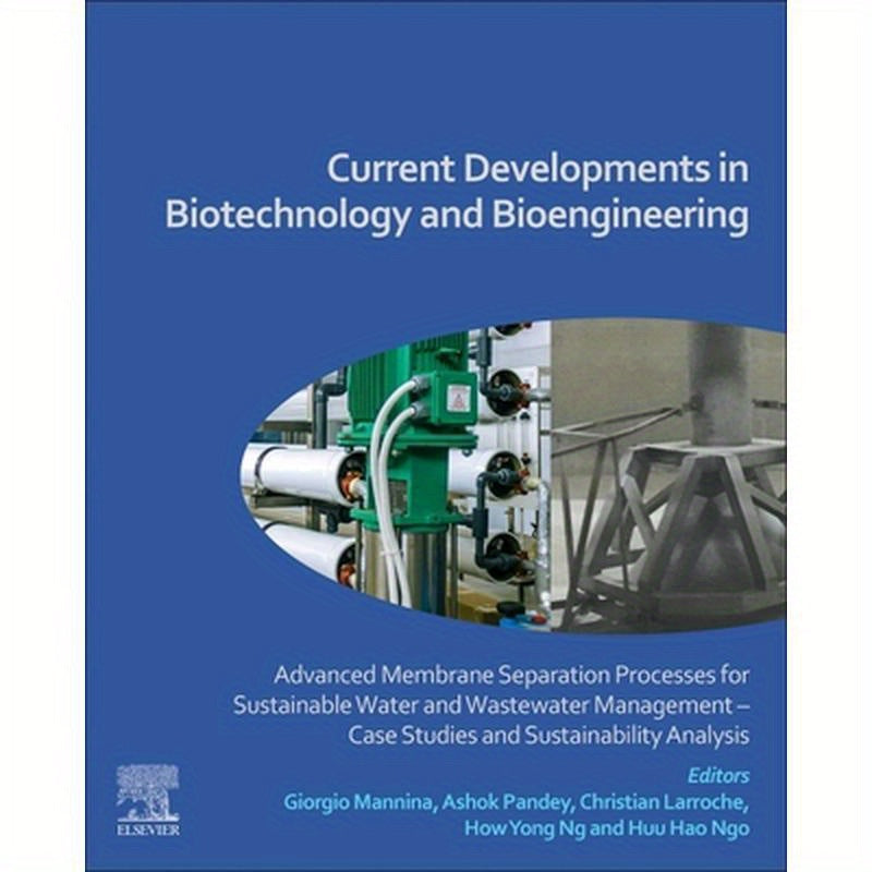 Current Developments in Biotechnology and Bioengineering: Advanced Membrane Separation Processes for Sustainable Water and Wastewater Management - Cas